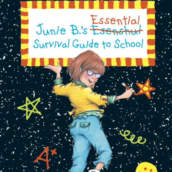 Junie B.’s Essential Survival Guide To School