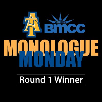 Monologue Monday Round 1 Winner