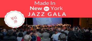 Made in New York Jazz Gala @ BMCC Tribeca Performing Arts Center | New York | New York | United States