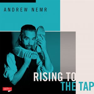 Andrew Nemr: Rising to the Tap @ Tribeca Performing Arts Center | New York | New York | United States