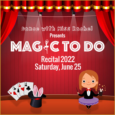 Dance With Miss Rachel Presents Magic To Do – Show 2 (11:30PM)