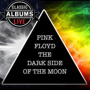 Classic Albums Live Presents Pink Floyd: The Dark Side of the Moon @ BMCC Tribeca Performing Arts Center