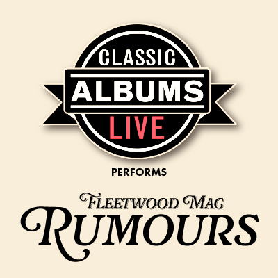 Classic Albums Live – Fleetwood Mac: Rumours