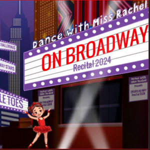 Dance with Miss Rachel Presents: On Broadway Show 4 @ BMCC Tribeca Performing Arts Center