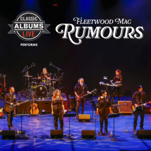 Classic Albums Live - Fleetwood Mac: Rumours @ Tribeca Performing Arts Center