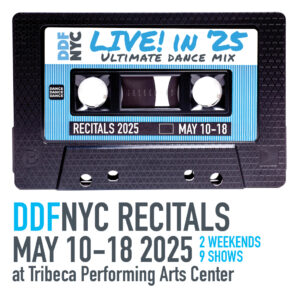 Downtown Dance Factory Annual Recitals LIVE! in '25 Ultimate Dance Mix @ BMCC Tribeca Performing Arts Center